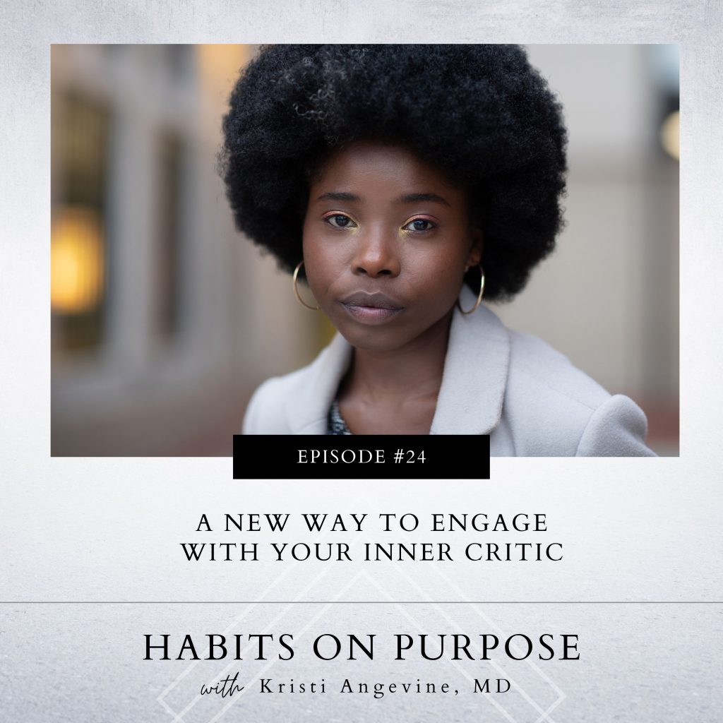Habits on Purpose | A New Way to Engage with Your Inner Critic