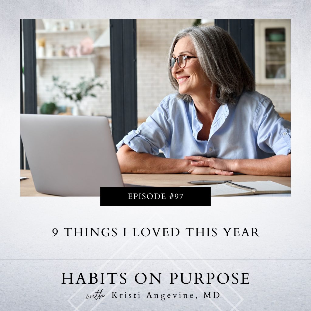 Habits on Purpose with Kristi Angevine | 9 Things I Loved This Year