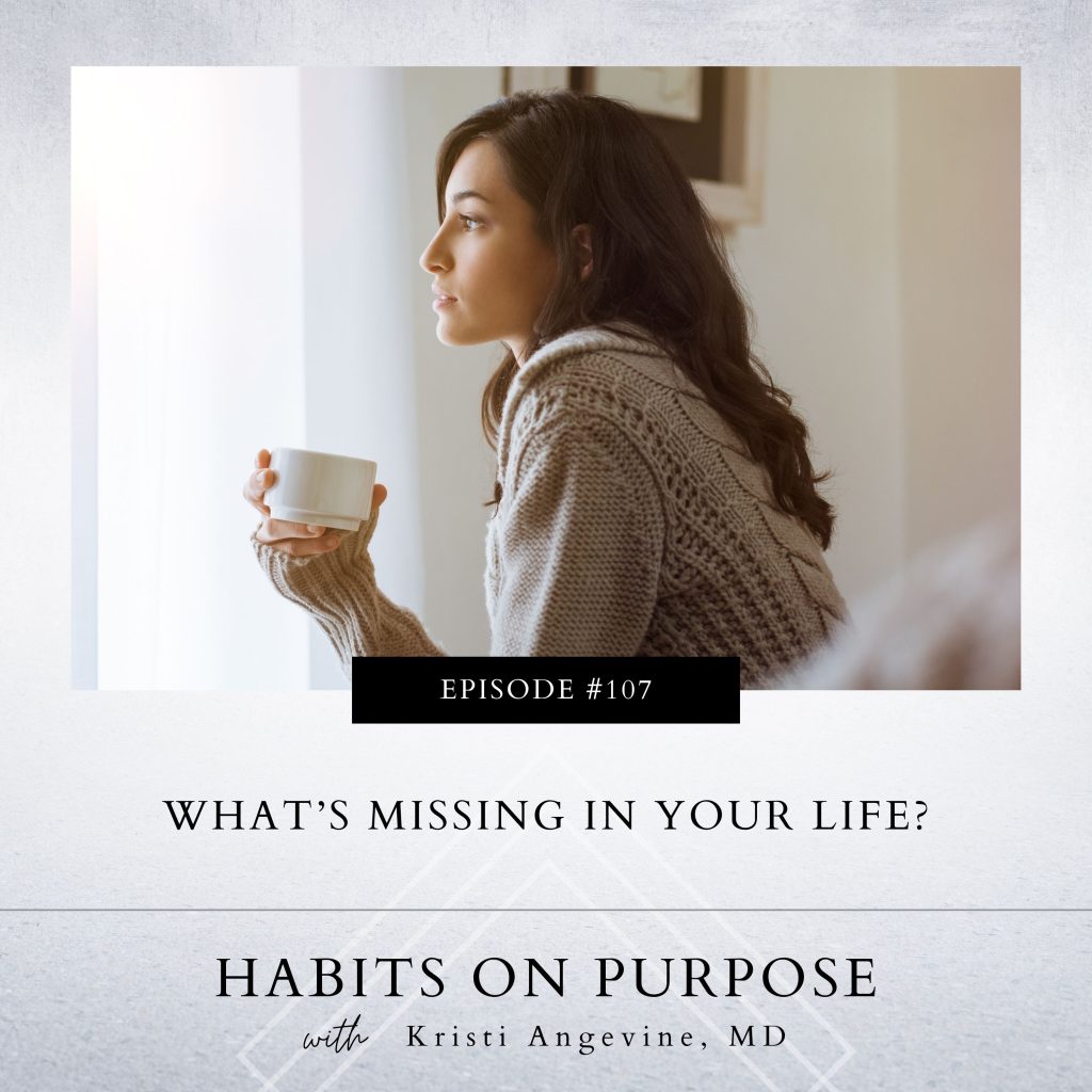 Habits on Purpose with Kristi Angevine | What’s Missing in Your Life?