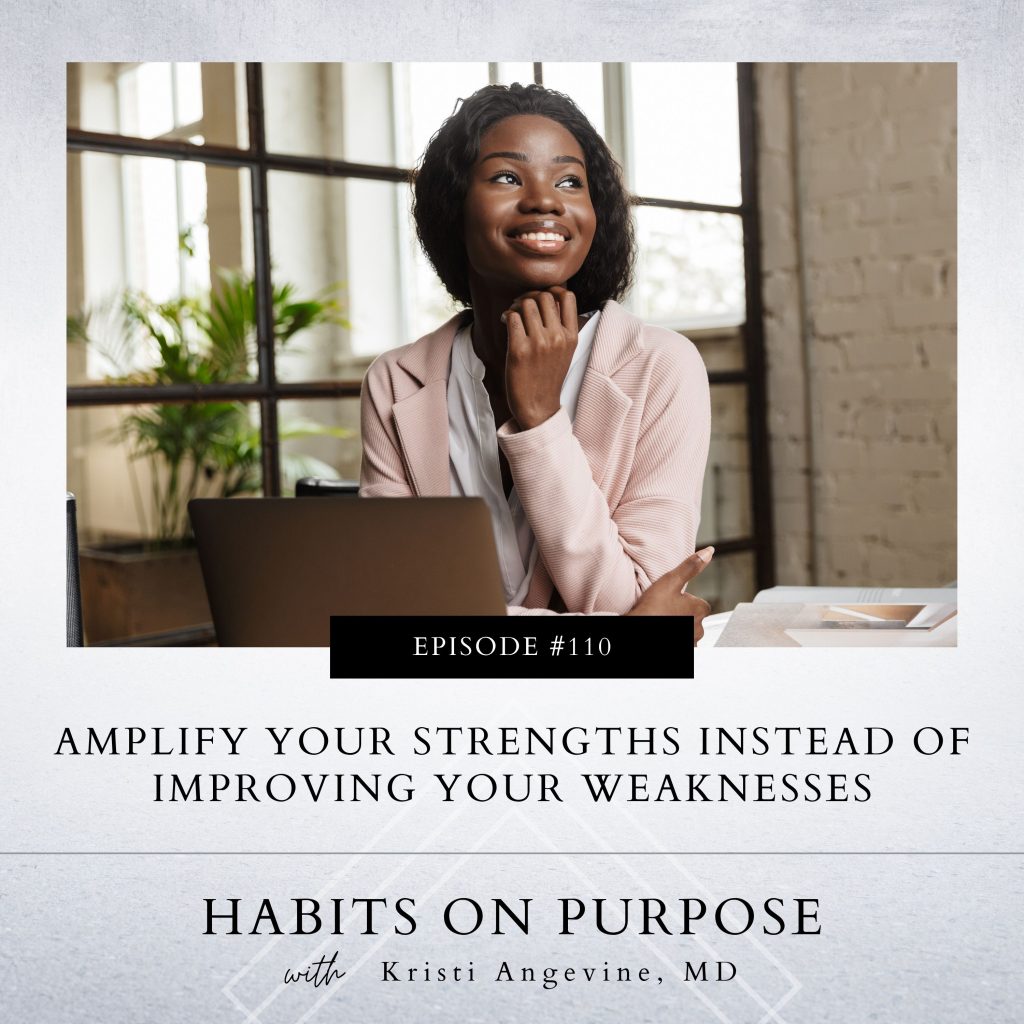 Habits on Purpose with Kristi Angevine | Amplify Your Strengths Instead of Improving Your Weaknesses