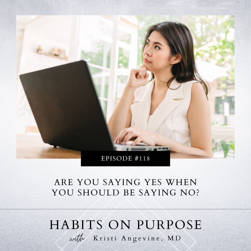 Habits on Purpose with Kristi Angevine | Are You Saying Yes When You Should Be Saying No?