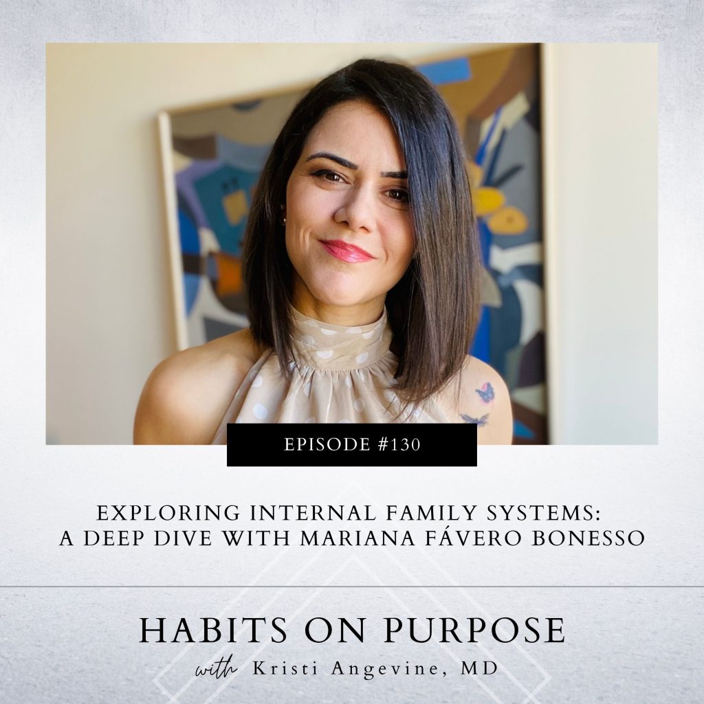 Habits on Purpose with Kristi Angevine | Exploring Internal Family Systems: A Deep Dive with Mariana Fávero Bonesso