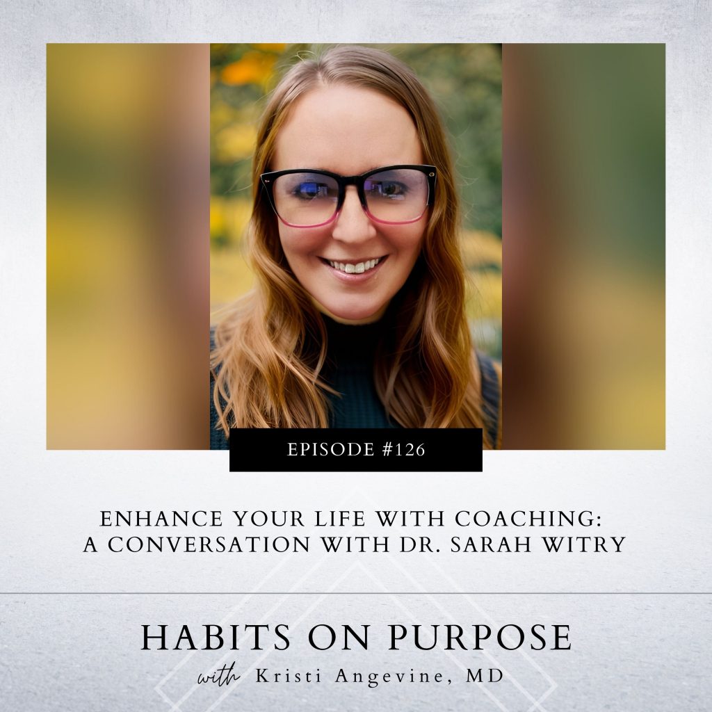 Habits on Purpose with Kristi Angevine | Enhance Your Life with Coaching: A Conversation with Dr. Sarah Witry