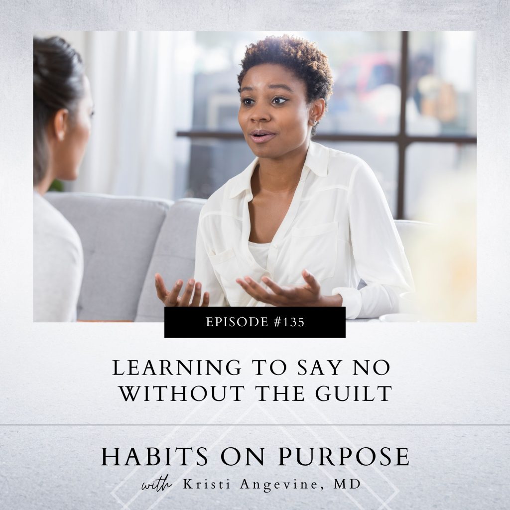 Habits on Purpose with Kristi Angevine | Learning to Say No without the Guilt