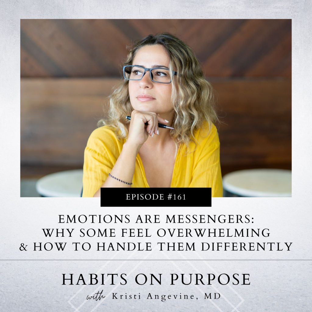 Habits on Purpose with Kristi Angevine | Emotions Are Messengers: Why Some Feel Overwhelming & How to Handle Them Differently