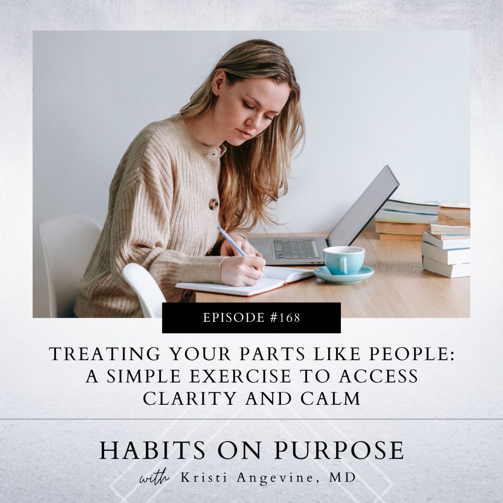 Habits on Purpose with Kristi Angevine | Treating Your Parts Like People: A Simple Exercise to Access Clarity and Calm