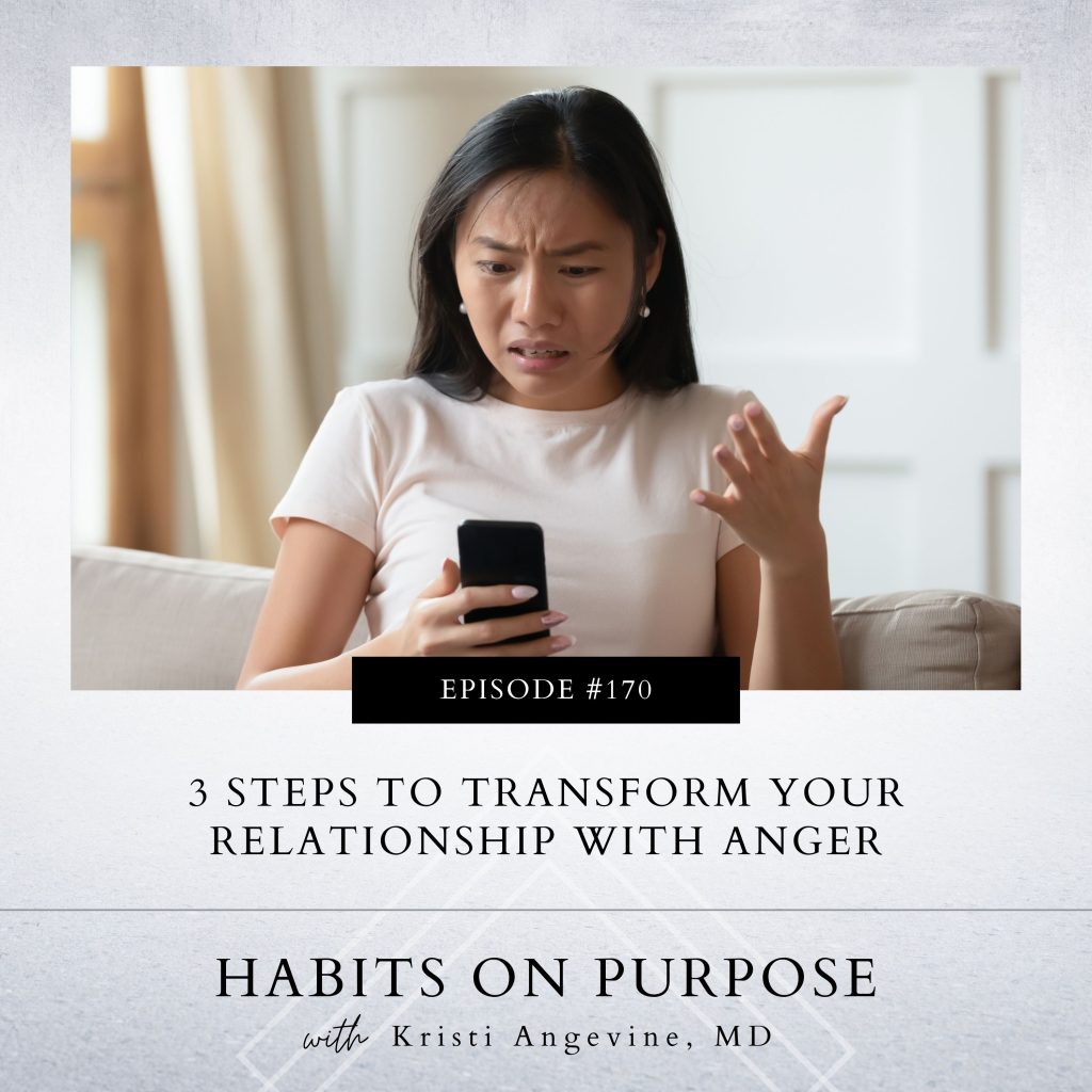 Habits on Purpose with Kristi Angevine | 3 Steps to Transform Your Relationship with Anger