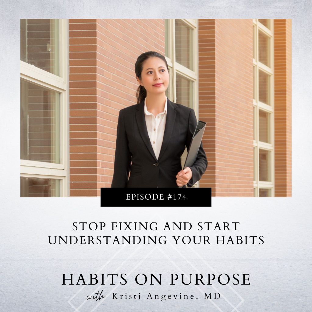 Habits on Purpose with Kristi Angevine | Stop Fixing and Start Understanding Your Habits