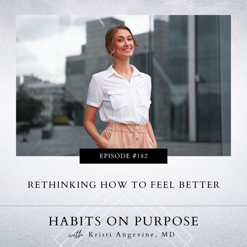 Habits on Purpose with Kristi Angevine | Rethinking How to Feel Better