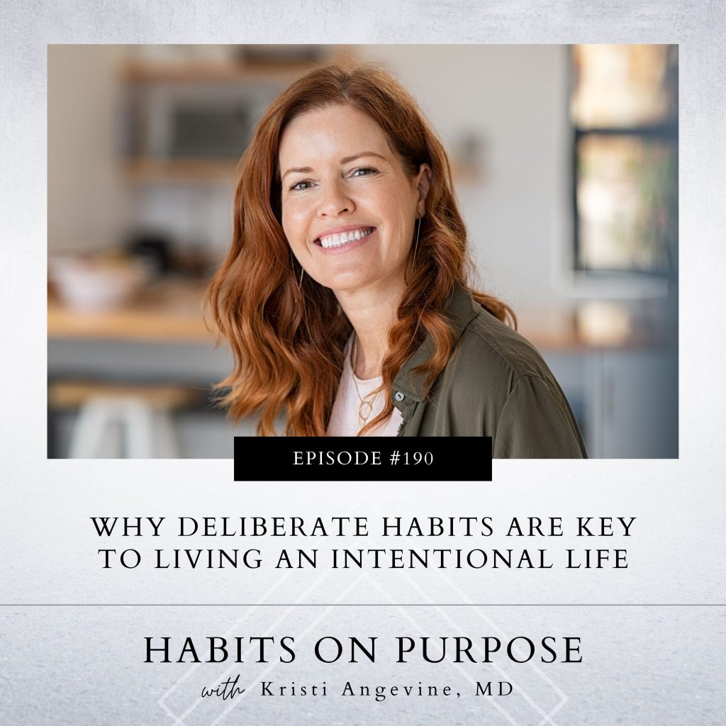 Habits on Purpose with Kristi Angevine | Why Deliberate Habits Are Key to Living an Intentional Life