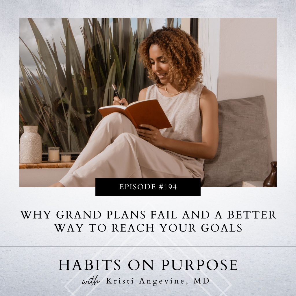 Habits on Purpose with Kristi Angevine | Why Grand Plans Fail and a Better Way to Reach Your Goals