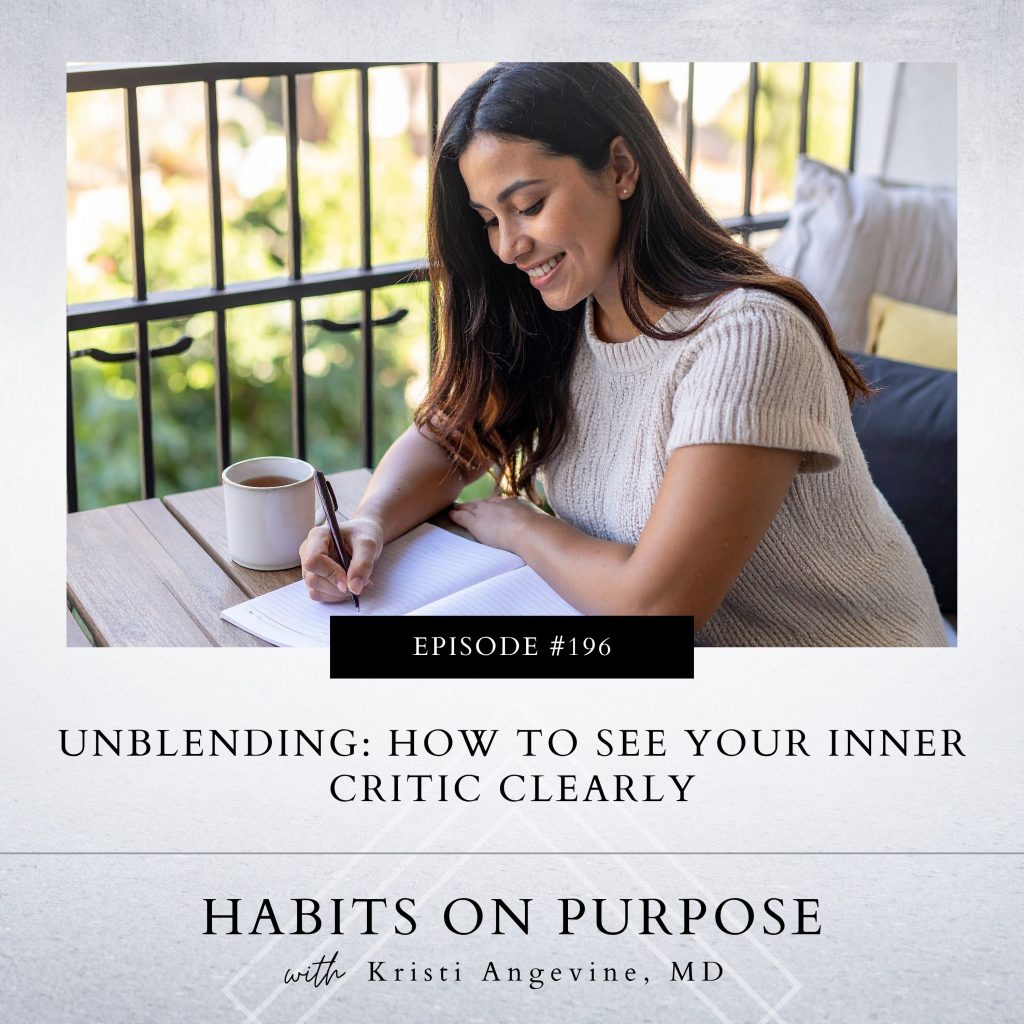 Habits on Purpose with Kristi Angevine | Unblending: How to See Your Inner Critic Clearly