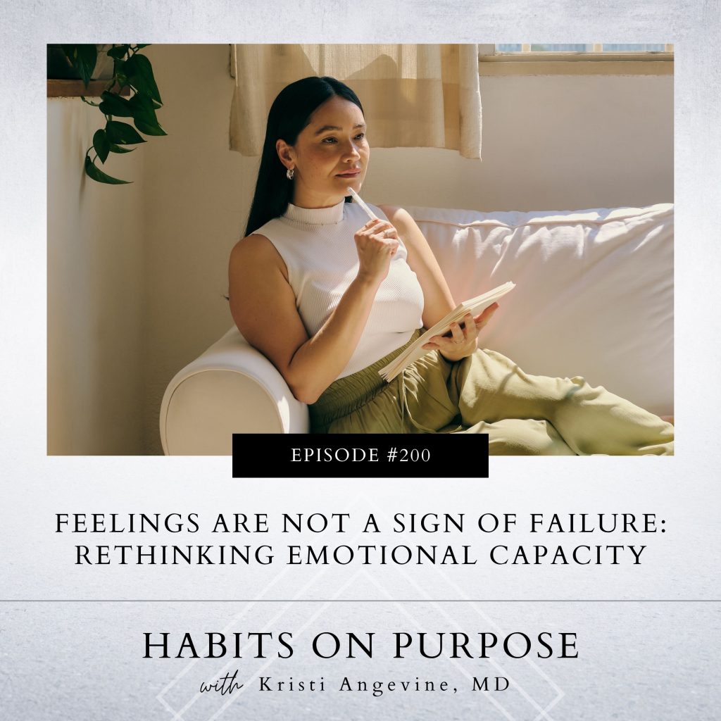 Habits on Purpose with Kristi Angevine | Feelings Are Not a Sign of Failure: Rethinking Emotional Capacity