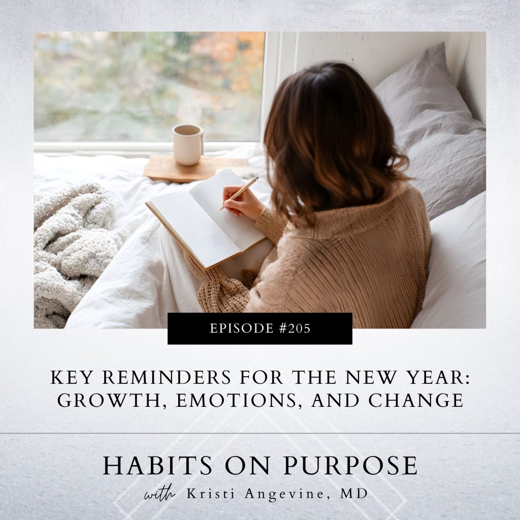 Habits on Purpose with Kristi Angevine | Key Reminders for the New Year: Growth, Emotions, and Change