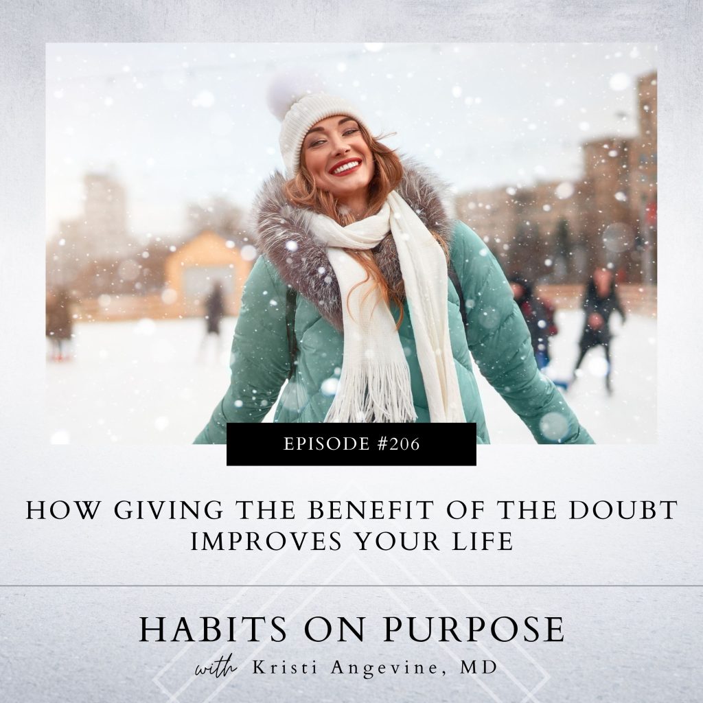 Habits on Purpose with Kristi Angevine | How Giving the Benefit of the Doubt Improves Your Life