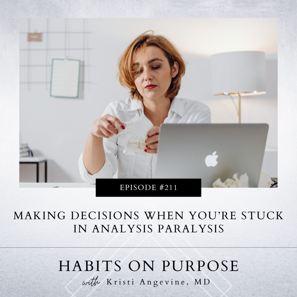 Habits on Purpose with Kristi Angevine | Making Decisions When You’re Stuck in Analysis Paralysis