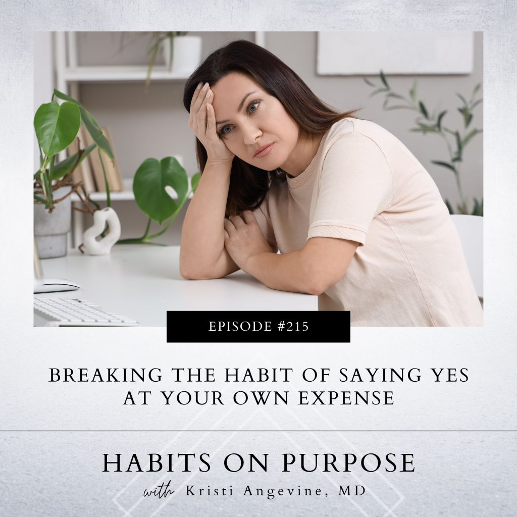 Habits on Purpose with Kristi Angevine | Breaking the Habit of Saying Yes at Your Own Expense